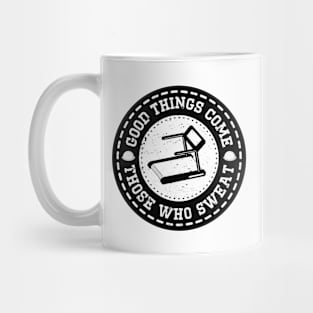 Good things come to those who sweat Mug